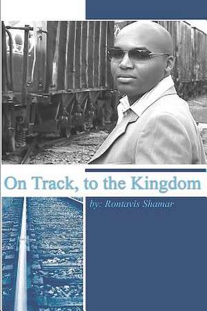 On Track, to the Kingdom de Rontavis Shamar