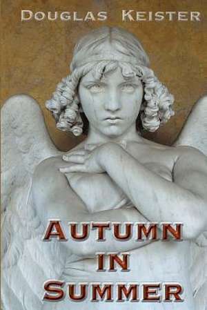 Autumn in Summer de Douglas Keister