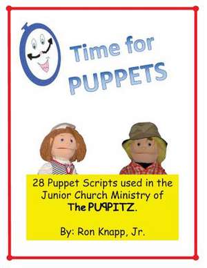 Time for Puppets de Ron Knapp Jr