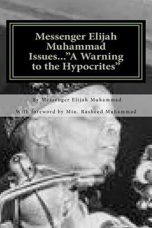 Messenger Elijah Muhammad Issues...a Warning to the Hypocrites de Messenger Elijah Muhammad