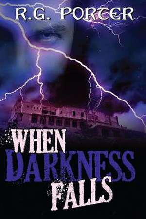 When Darkness Falls de R. G. Porter