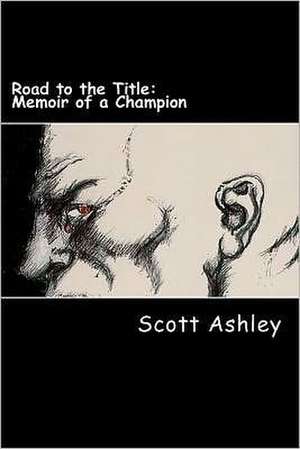 Road to the Title de Scott Ashley