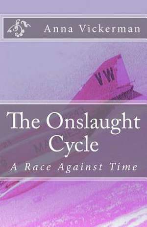 The Onslaught Cycle de Anna Vickerman