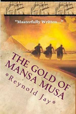 The Gold of Mansa Musa de MR Reynold Jay