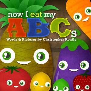 Now I Eat My ABCs de Christopher Routly