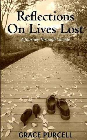 Reflections on Lives Lost de Grace Purcell