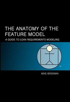 The Anatomy of the Feature Model de Mike Brennan