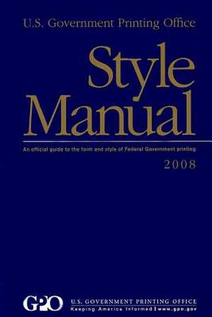 U.S. Government Printing Office Style Manual de Robert C. Tapella