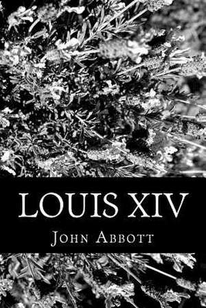 Louis XIV de John Abbott