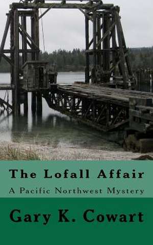 The Lofall Affair de Gary K. Cowart