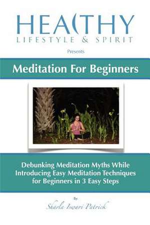 Meditation for Beginners de Sharla Iswari Patrick