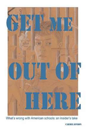 Get Me Out of Here de Carmel Sivron