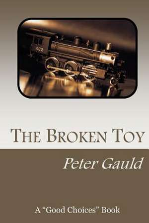 The Broken Toy de MR Peter Gauld