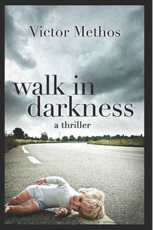 Walk in Darkness de Victor Methos