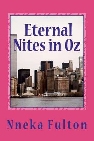 Eternal Nites in Oz de Nneka D. Fulton