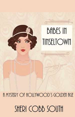 Babes in Tinseltown de Sheri Cobb South