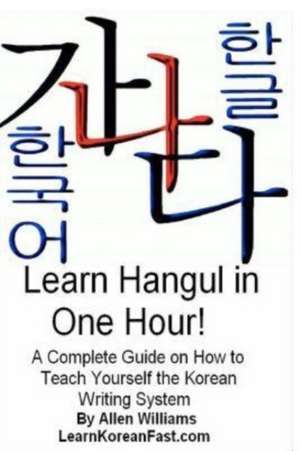 Learn Hangul in One Hour de Allen D. Williams Phd