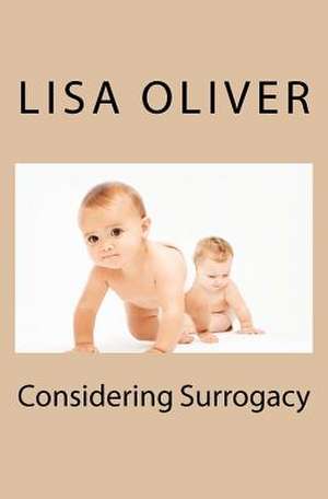 Considering Surrogacy de Lisa Oliver