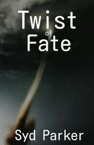 Twist of Fate de Syd Parker