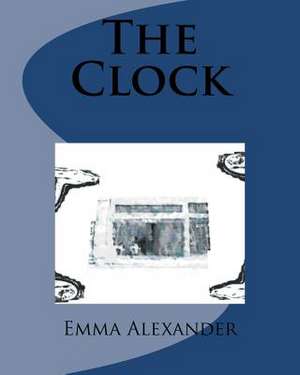 The Clock de Emma Alexander