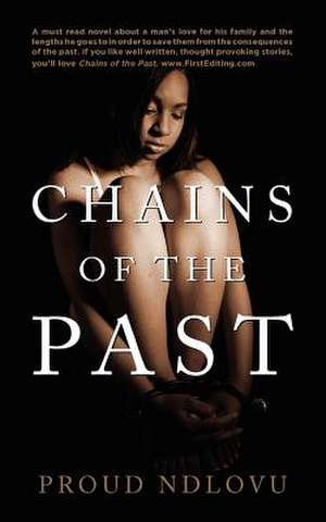 Chains of the Past de Proud Ndlovu