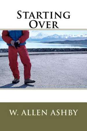 Starting Over de W. Allen Ashby