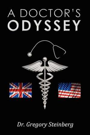 A Doctor's Odyssey de Gregory Steinberg