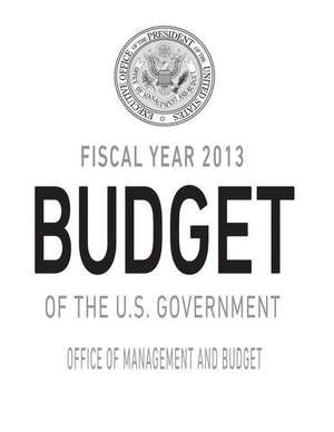 Fiscal Year 2013 Budget of the U.S. Government de Jacob Lew