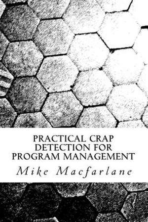 Practical Crap Detection for Program Management de Mike MacFarlane