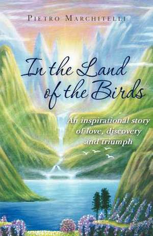 In the Land of the Birds de Pietro Marchitelli