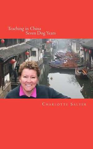 Teaching in China de Charlotte Salyer