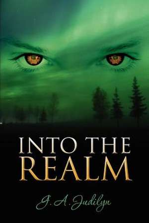 Into the Realm de G. A. Judilyn