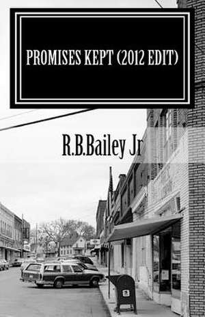 Promises Kept (2012 Edit) de R. B. Bailey Jr