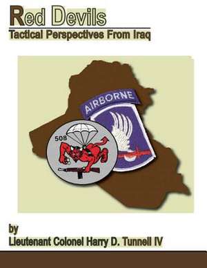 Red Devils Tactical Perspectives Form Iraq de Harry D. Tunnell