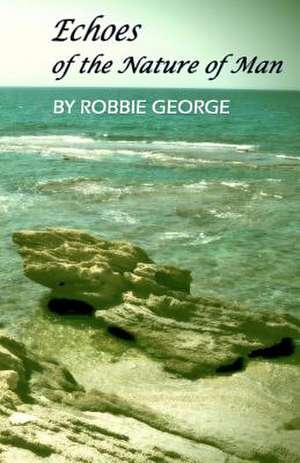 Echoes of the Nature of Man de Robbie George