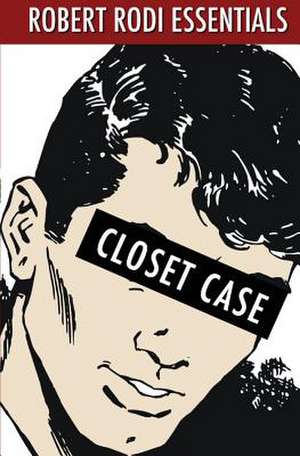 Closet Case (Robert Rodi Essentials) de Robert Rodi