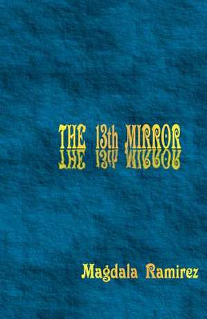 The 13th Mirror de Magdala Ramirez