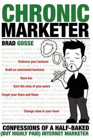 Chronic Marketer de Brad Gosse