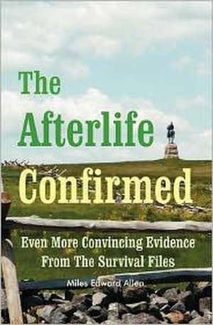 The Afterlife Confirmed de MR Miles Edward Allen