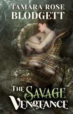 The Savage Vengeance de Tamara Rose Blodgett