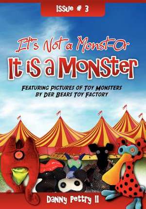 It's Not a Monst-Or - It Is a Monster! de Danny Pettry II