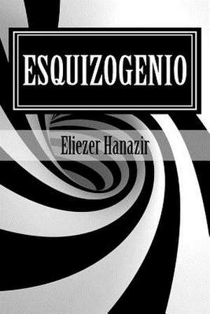 Esquizogenio de Eliezer Hanazir