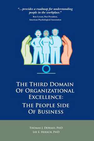 The Third Domain of Organizational Excellence de Phd Thomas J. Demaio