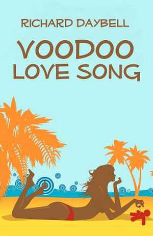 Voodoo Love Song de Richard Daybell