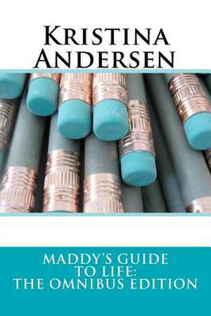 Maddy's Guide to Life de Kristina Andersen