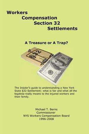 Workers Compensation Section 32 Settlements de Michael T. Berns
