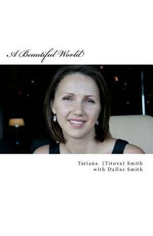 A Beautiful World de Mrs Tatiana Smith