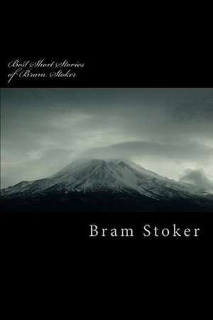 Best Short Stories of Bram Stoker de Bram Stoker