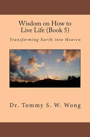 Wisdom on How to Live Life (Book 5)