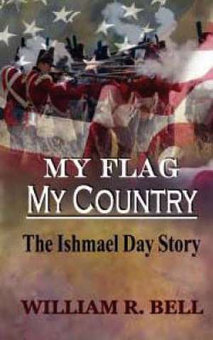 My Flag My Country de William R. Bell